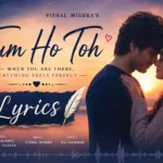 Tum Ho Toh song Lyrics meaning and educational guide